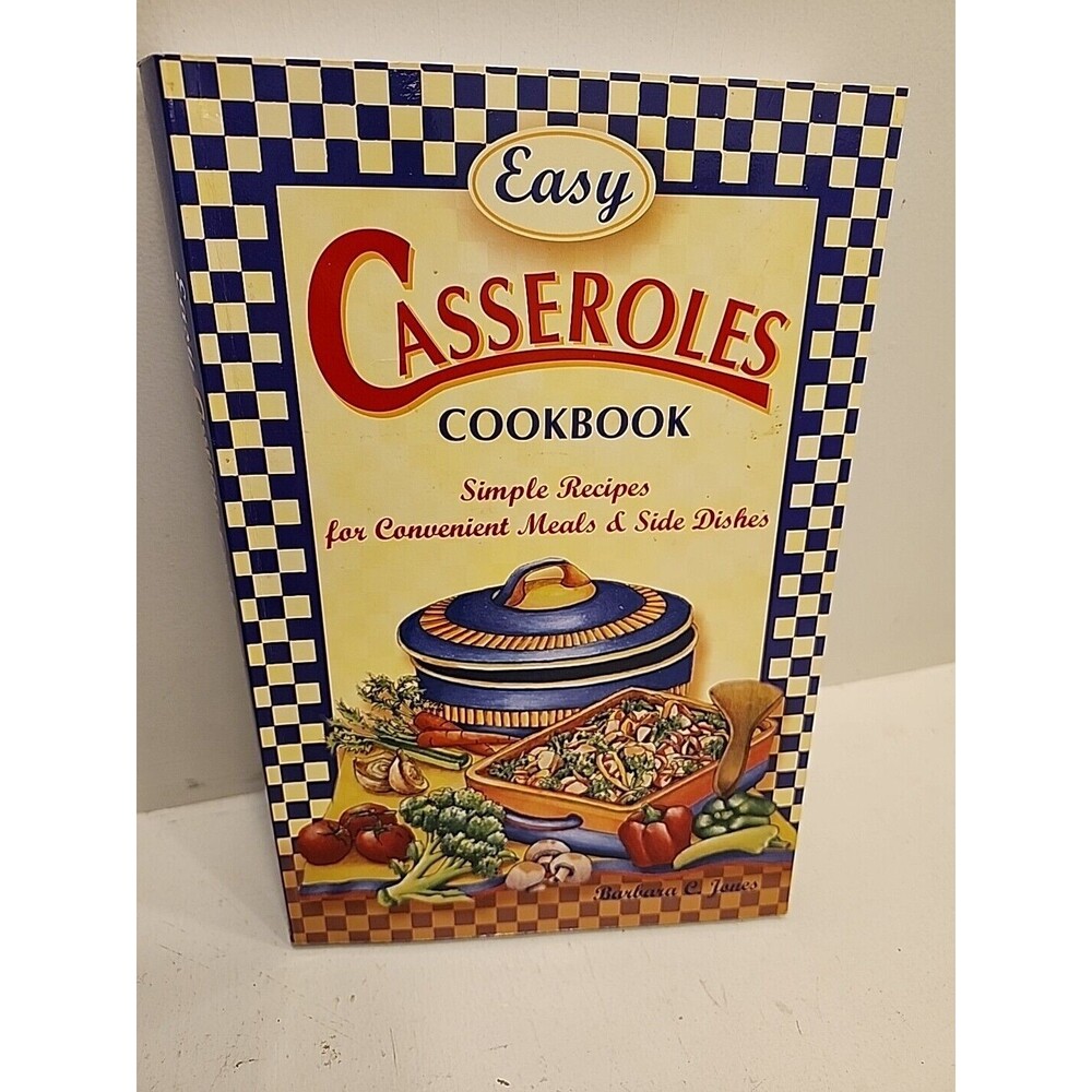 Easy Casseroles Cookbook Simple Recipes for Convenient Meals Side Dishes PB 2007